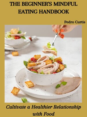 cover image of THE BEGINNER'S MINDFUL EATING HANDBOOK